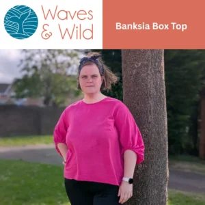 Waves & Wild Banksia Box Top PDF Pattern - Adult Female/Curve Fit