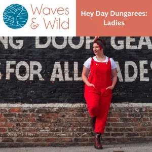 Waves & Wild Hey Day Dungarees PDF Pattern - Ladies